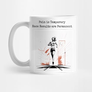Pain is Temporary - Race Results are Permanent (Runner) Mug